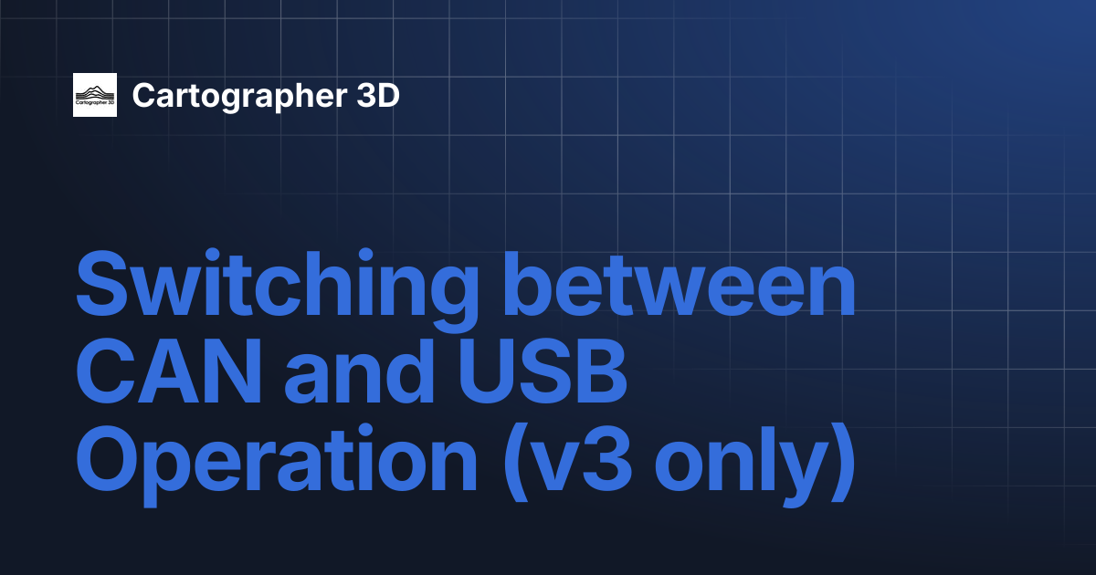 Switching between CAN and USB Operation (v3 only) | Cartographer 3D